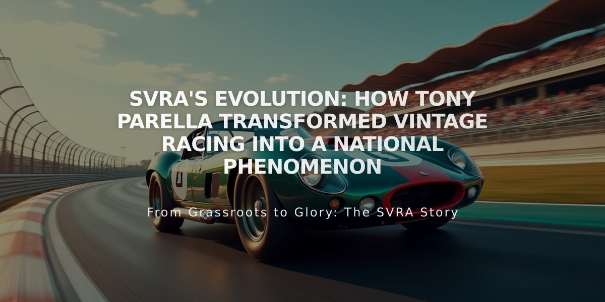 SVRA's Evolution: How Tony Parella Transformed Vintage Racing into a National Phenomenon