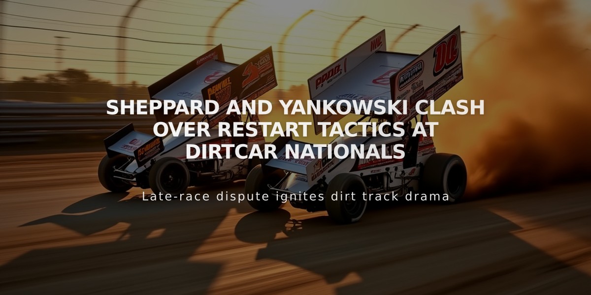 Sheppard and Yankowski Clash Over Restart Tactics at DIRTcar Nationals