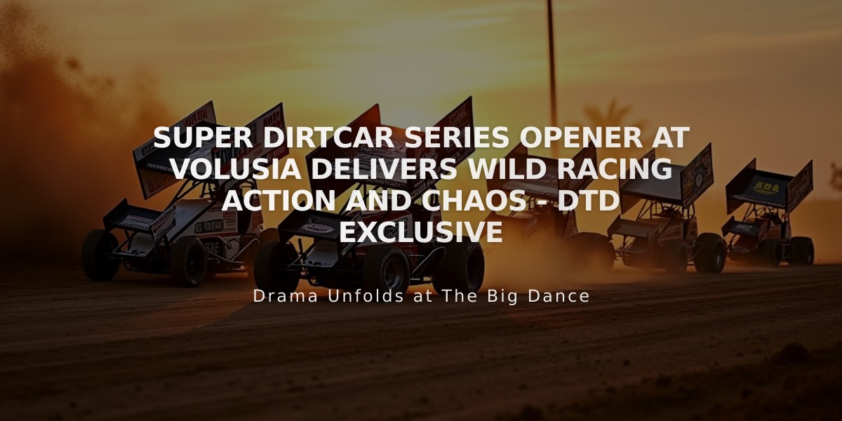 Super DIRTcar Series Opener at Volusia Delivers Wild Racing Action and Chaos - DTD Exclusive