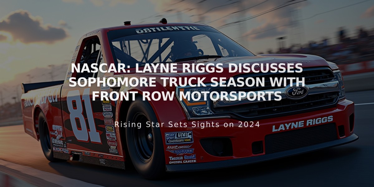 NASCAR: Layne Riggs Discusses Sophomore Truck Season with Front Row Motorsports