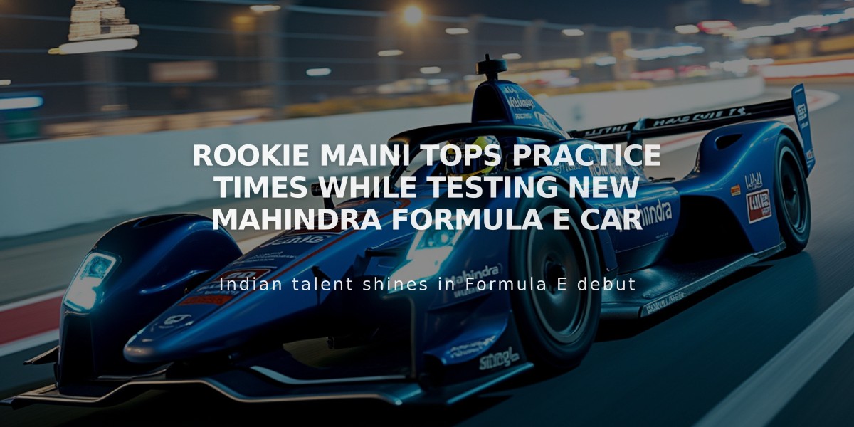 Rookie Maini Tops Practice Times While Testing New Mahindra Formula E Car