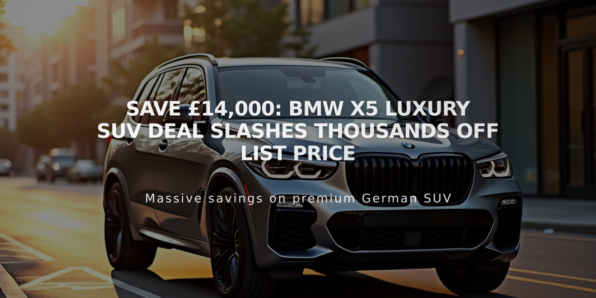 Save £14,000: BMW X5 Luxury SUV Deal Slashes Thousands Off List Price