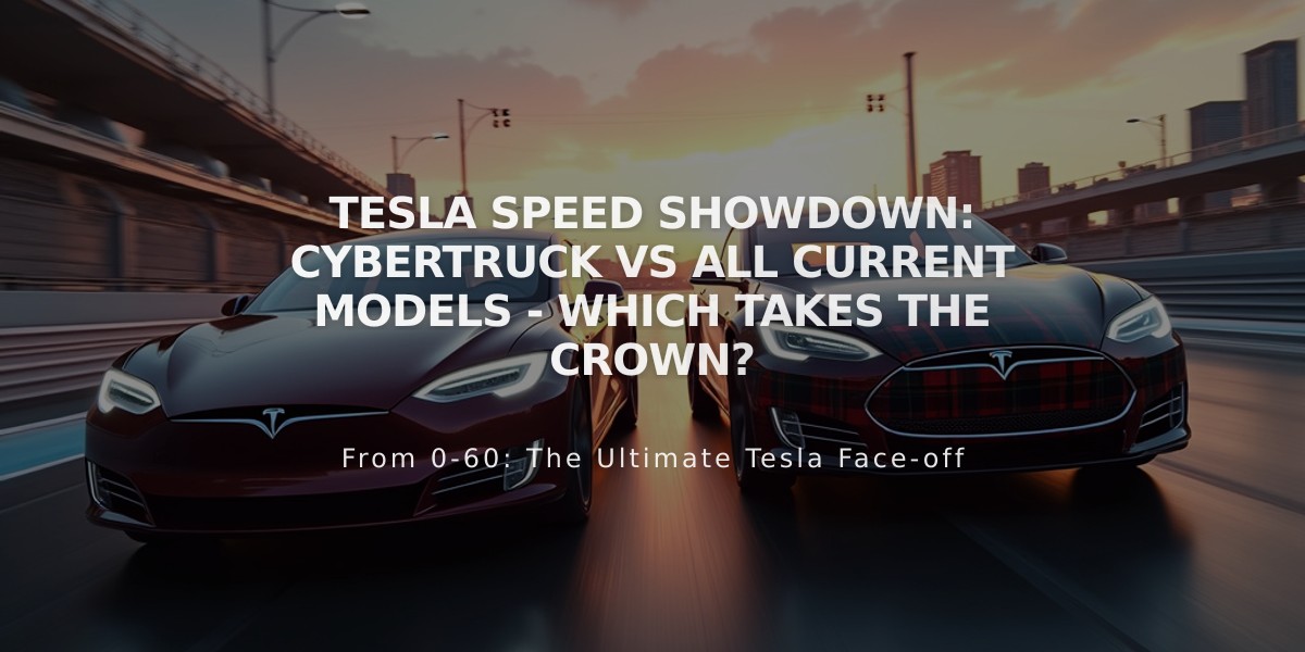 Tesla Speed Showdown: Cybertruck vs All Current Models - Which Takes the Crown?