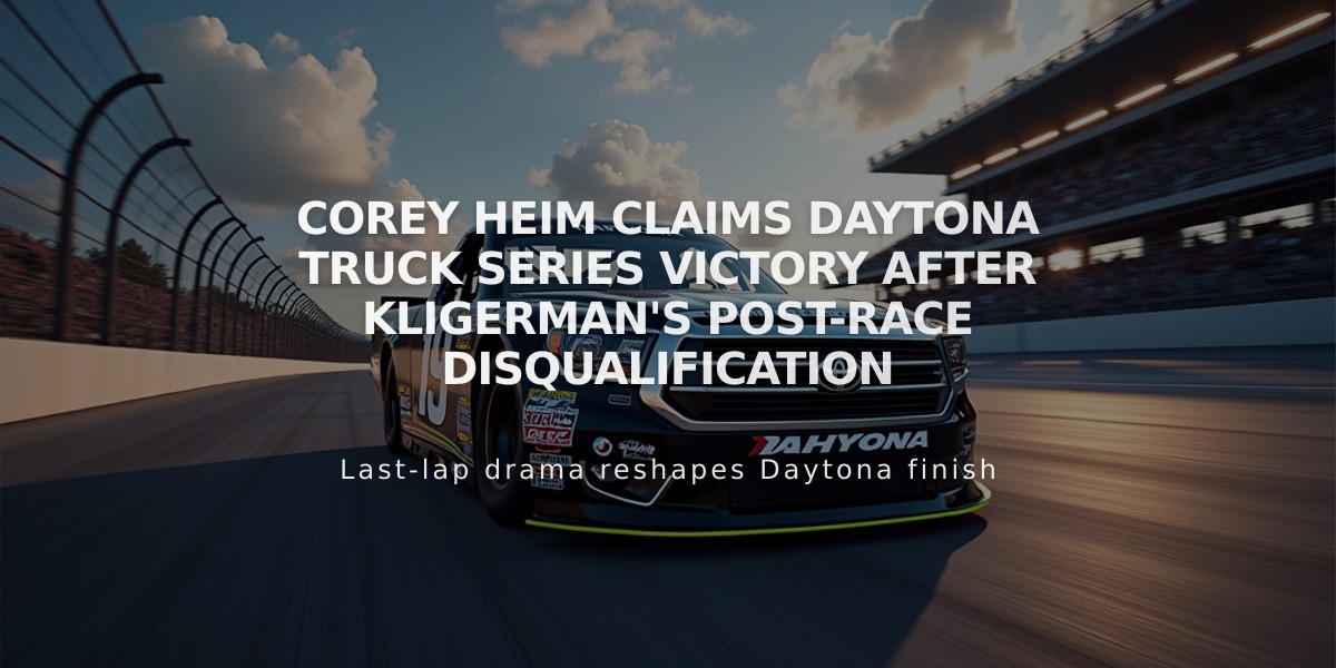 Corey Heim Claims Daytona Truck Series Victory After Kligerman's Post-Race Disqualification