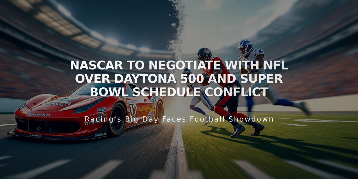 NASCAR to Negotiate with NFL Over Daytona 500 and Super Bowl Schedule Conflict