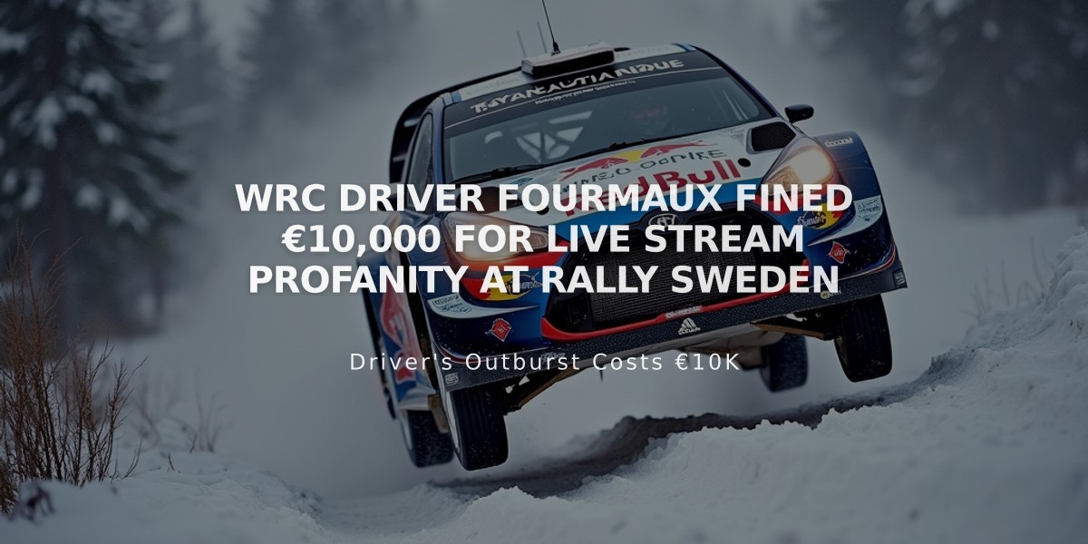 WRC Driver Fourmaux Fined €10,000 for Live Stream Profanity at Rally Sweden