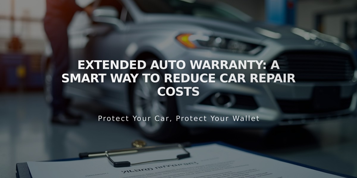 Extended Auto Warranty: A Smart Way to Reduce Car Repair Costs