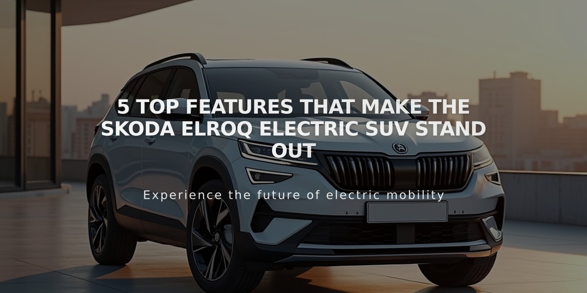 5 Top Features That Make the Skoda Elroq Electric SUV Stand Out