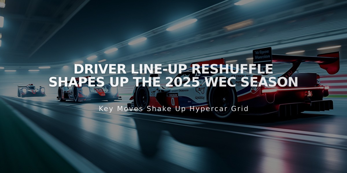 Driver Line-Up Reshuffle Shapes Up the 2025 WEC Season