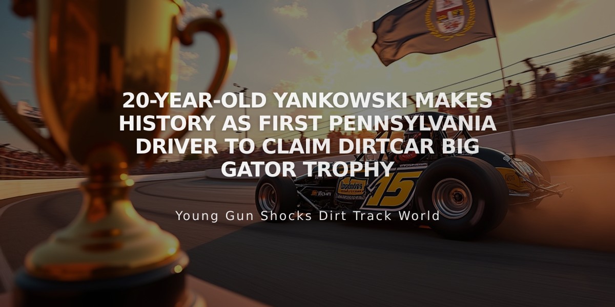 20-Year-Old Yankowski Makes History as First Pennsylvania Driver to Claim DIRTcar Big Gator Trophy