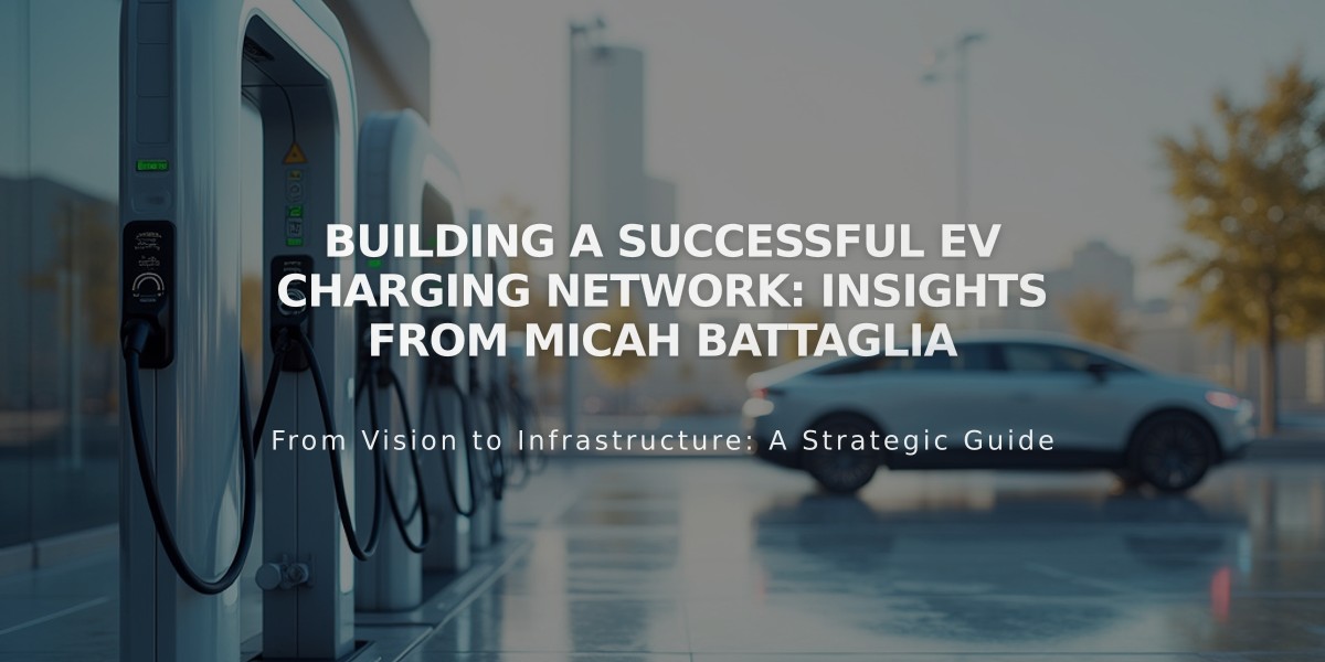 Building a Successful EV Charging Network: Insights from Micah Battaglia