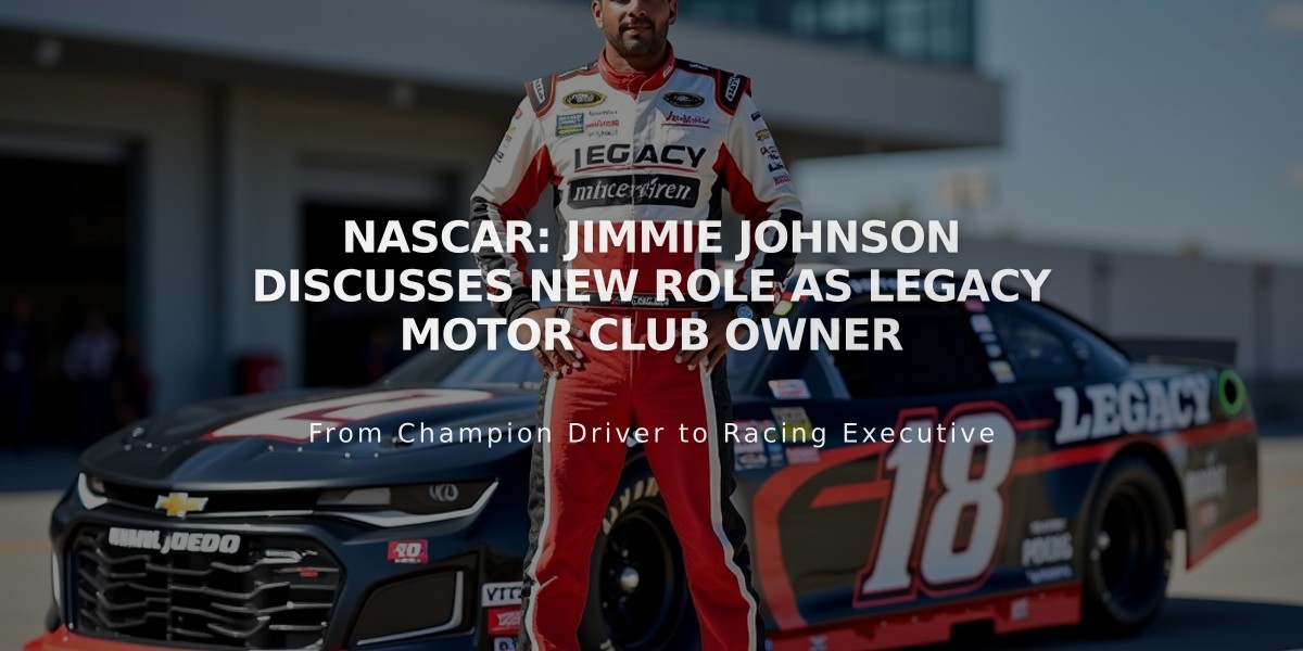 NASCAR: Jimmie Johnson Discusses New Role as Legacy Motor Club Owner