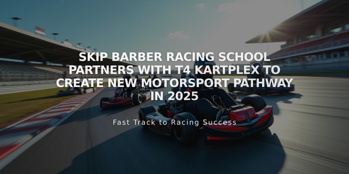 Skip Barber Racing School Partners with T4 KartPlex to Create New Motorsport Pathway in 2025