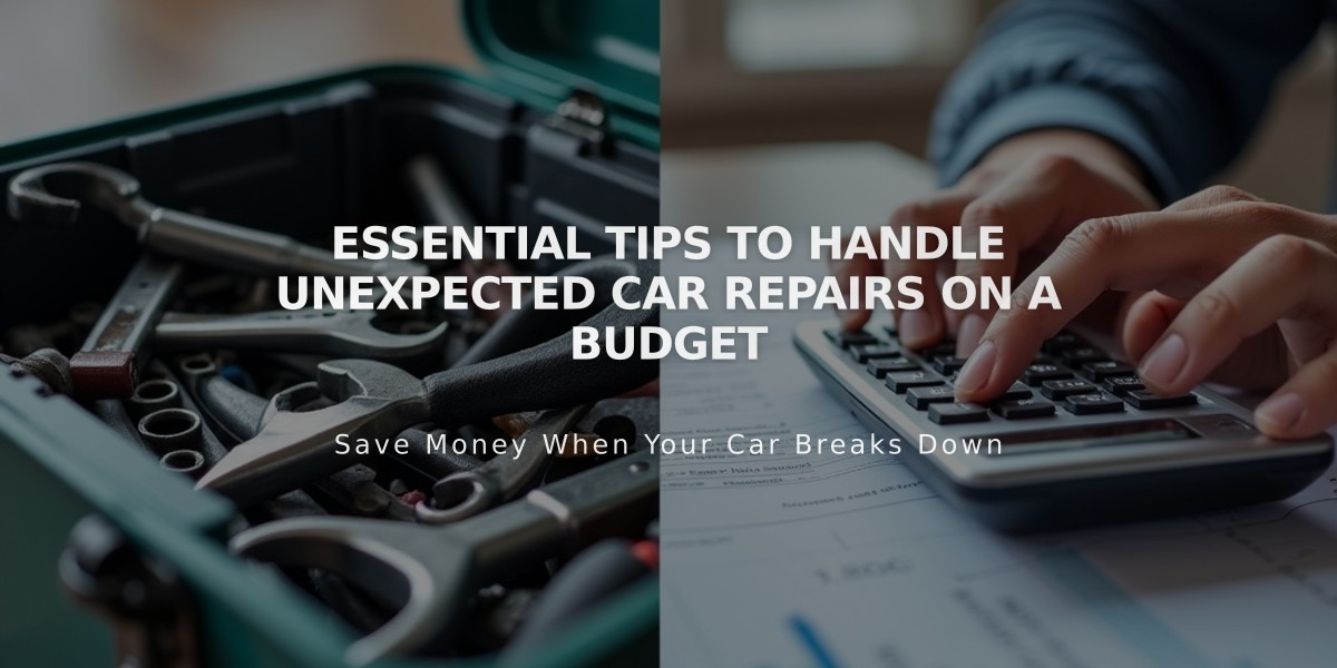 Essential Tips to Handle Unexpected Car Repairs on a Budget