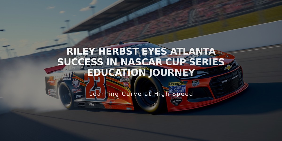 Riley Herbst Eyes Atlanta Success in NASCAR Cup Series Education Journey