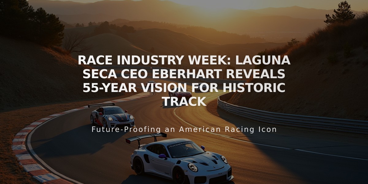 Race Industry Week: Laguna Seca CEO Eberhart Reveals 55-Year Vision for Historic Track