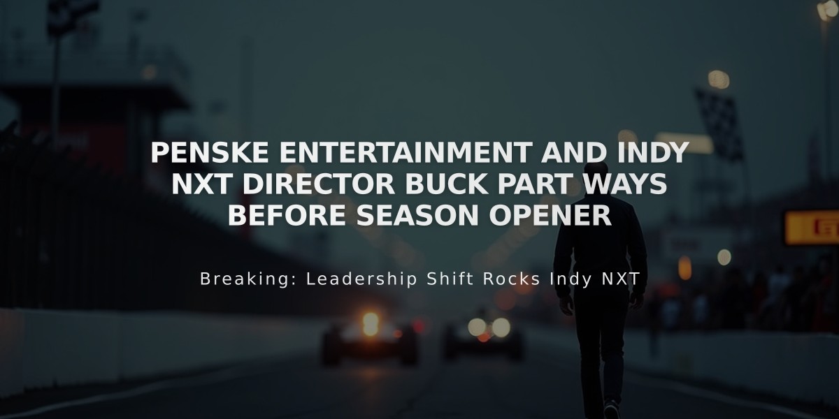 Penske Entertainment and Indy NXT Director Buck Part Ways Before Season Opener