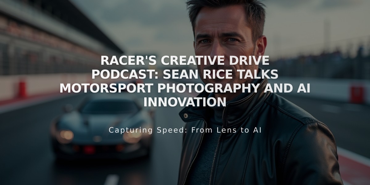 RACER's Creative Drive Podcast: Sean Rice Talks Motorsport Photography and AI Innovation