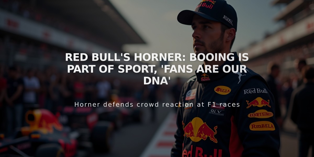 Red Bull's Horner: Booing is part of sport, 'fans are our DNA'