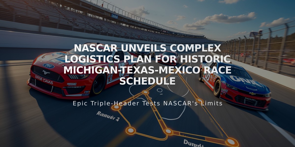 NASCAR Unveils Complex Logistics Plan for Historic Michigan-Texas-Mexico Race Schedule