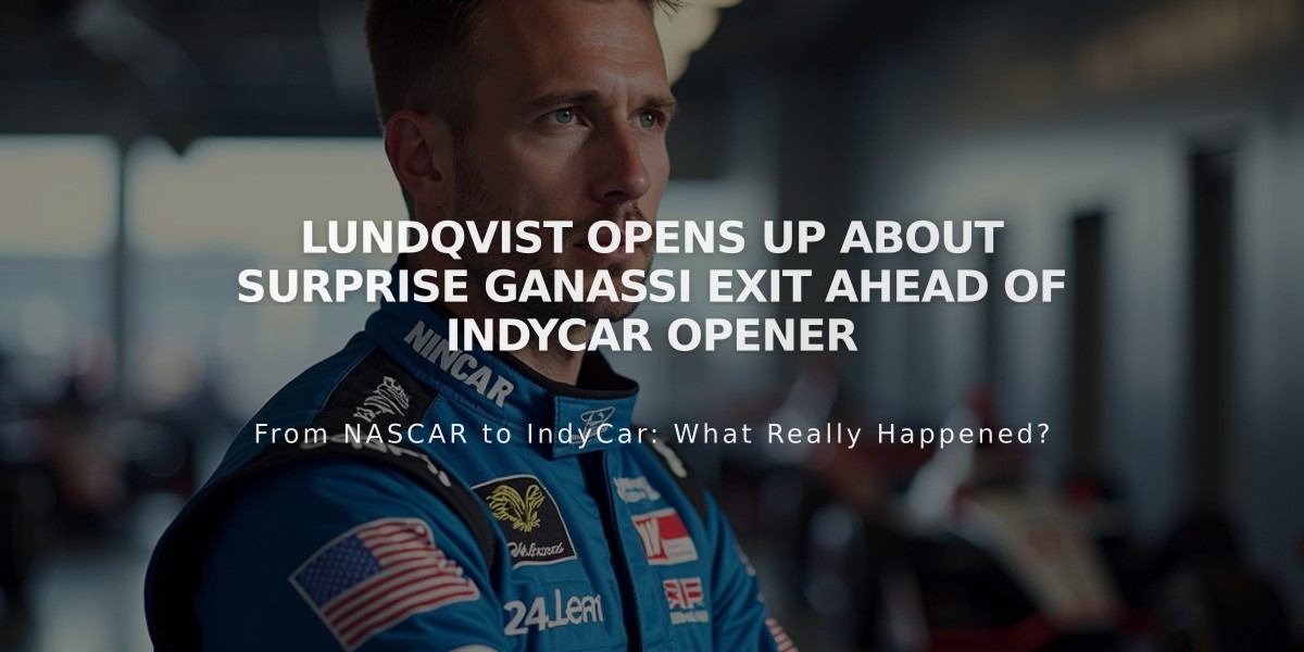 Lundqvist Opens Up About Surprise Ganassi Exit Ahead of IndyCar Opener