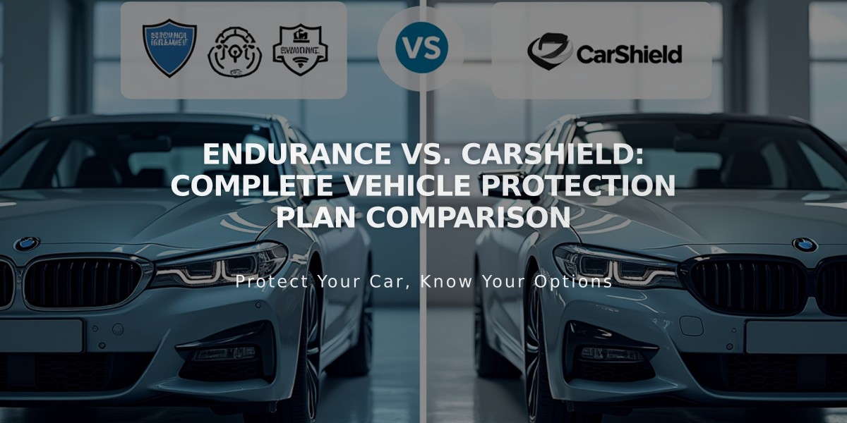 Endurance vs. CarShield: Complete Vehicle Protection Plan Comparison