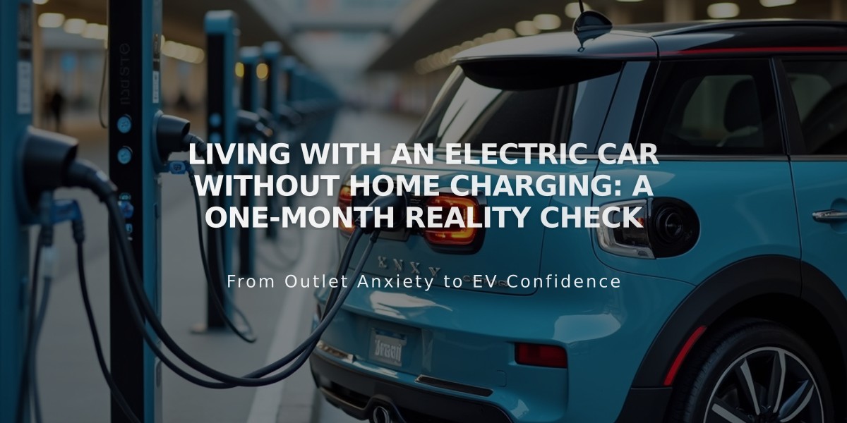 Living with an Electric Car Without Home Charging: A One-Month Reality Check