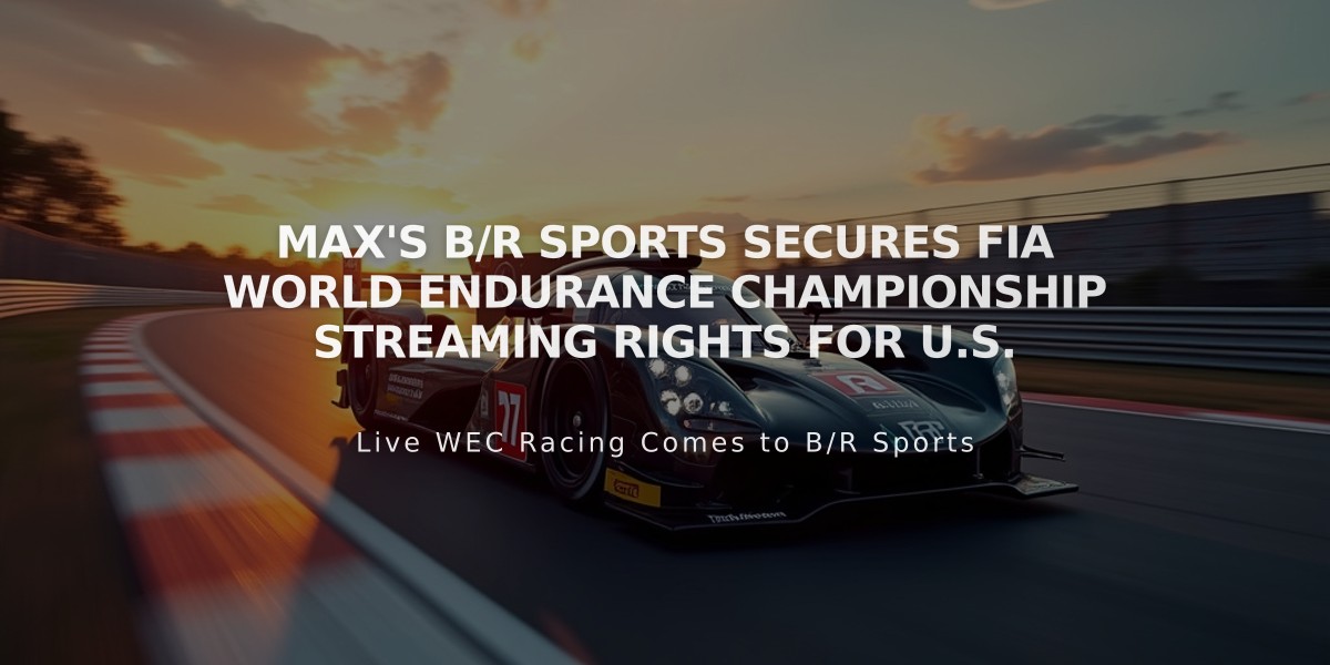 Max's B/R Sports Secures FIA World Endurance Championship Streaming Rights for U.S.