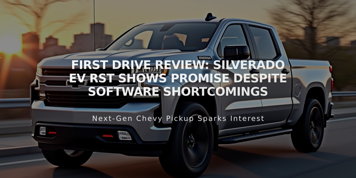 First Drive Review: Silverado EV RST Shows Promise Despite Software Shortcomings