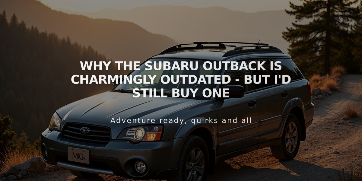 Why the Subaru Outback is Charmingly Outdated - But I'd Still Buy One