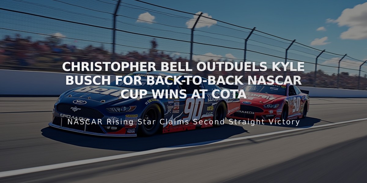 Christopher Bell Outduels Kyle Busch for Back-to-Back NASCAR Cup Wins at COTA