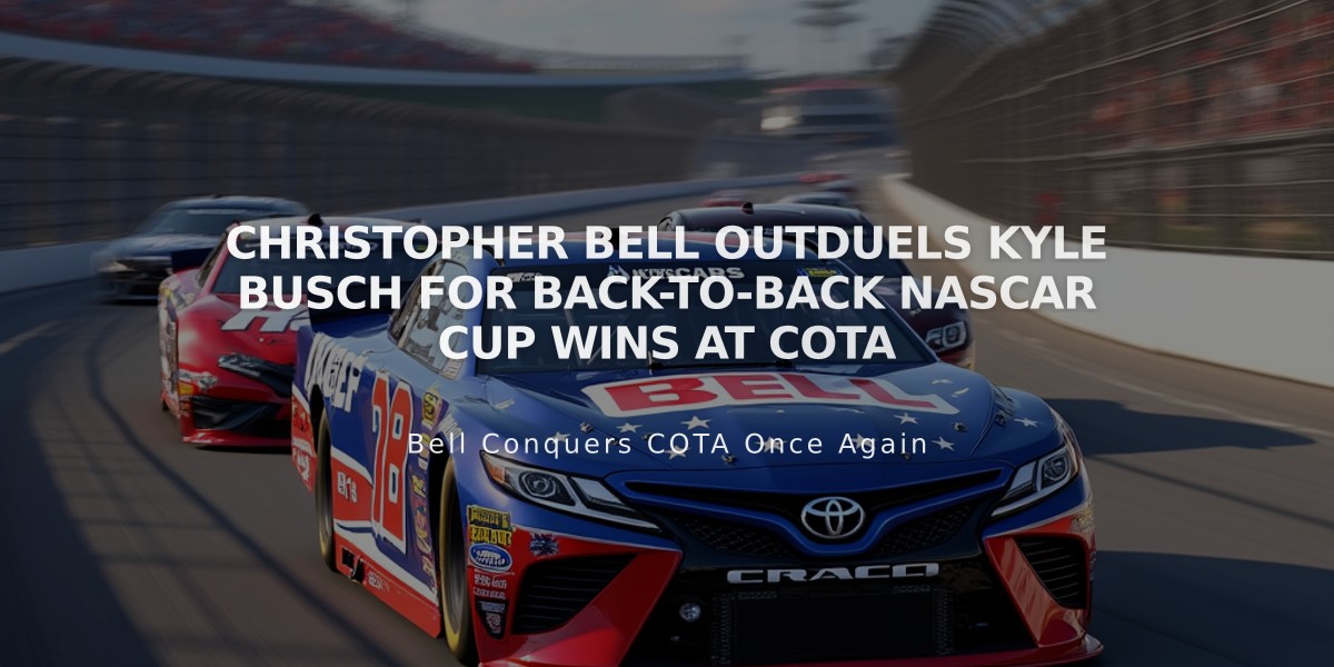 Christopher Bell Outduels Kyle Busch for Back-to-Back NASCAR Cup Wins at COTA