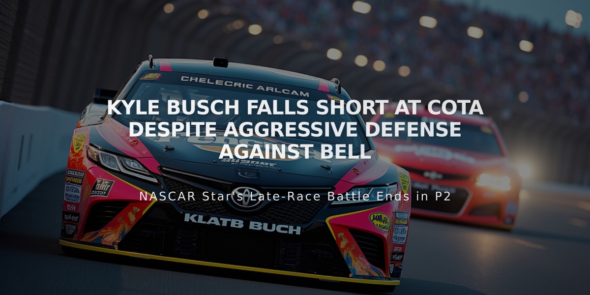 Kyle Busch Falls Short at COTA Despite Aggressive Defense Against Bell