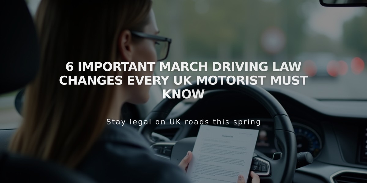 6 Important March Driving Law Changes Every UK Motorist Must Know