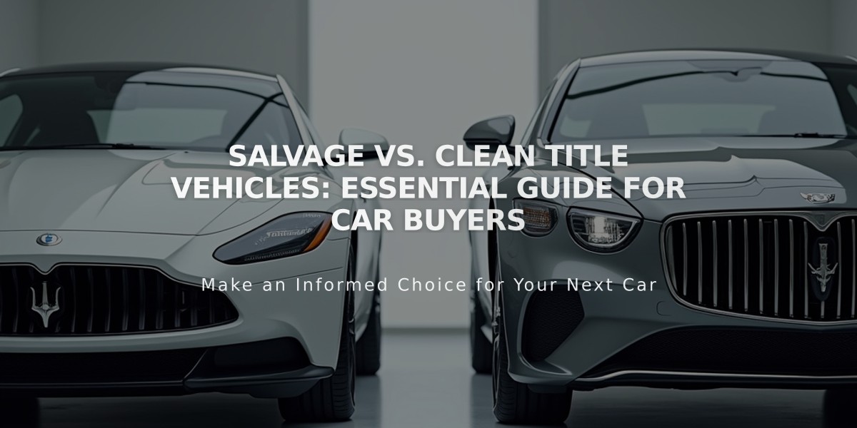 Salvage vs. Clean Title Vehicles: Essential Guide for Car Buyers