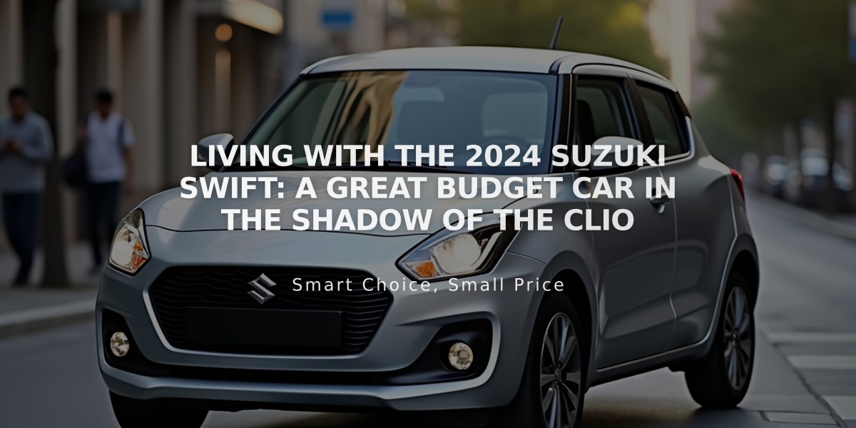 Living with the 2024 Suzuki Swift: A Great Budget Car in the Shadow of the Clio