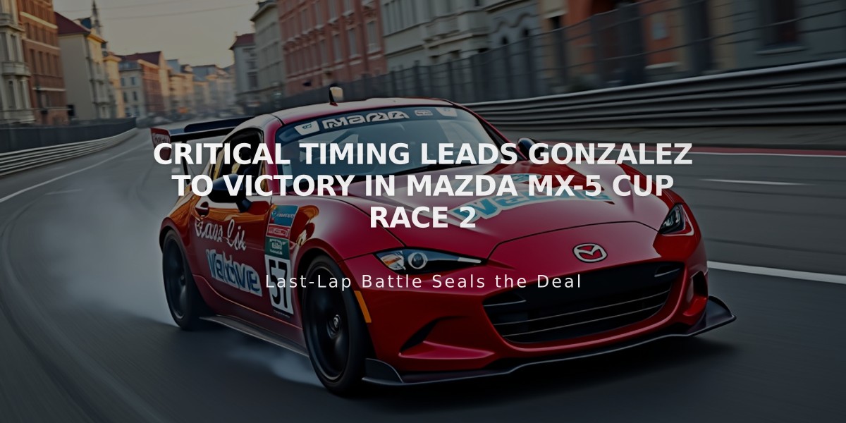 Critical Timing Leads Gonzalez to Victory in Mazda MX-5 Cup Race 2