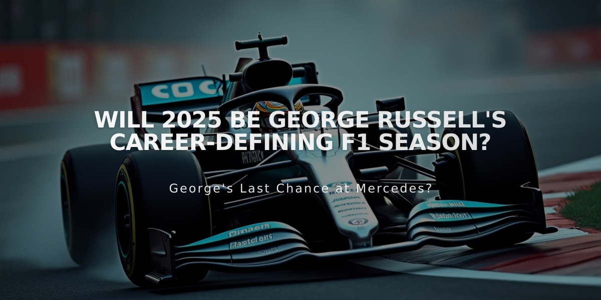 Will 2025 be George Russell's Career-Defining F1 Season?