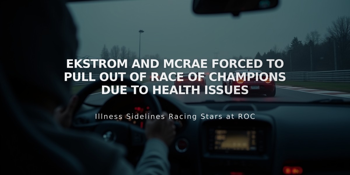 Ekstrom and McRae Forced to Pull Out of Race of Champions Due to Health Issues