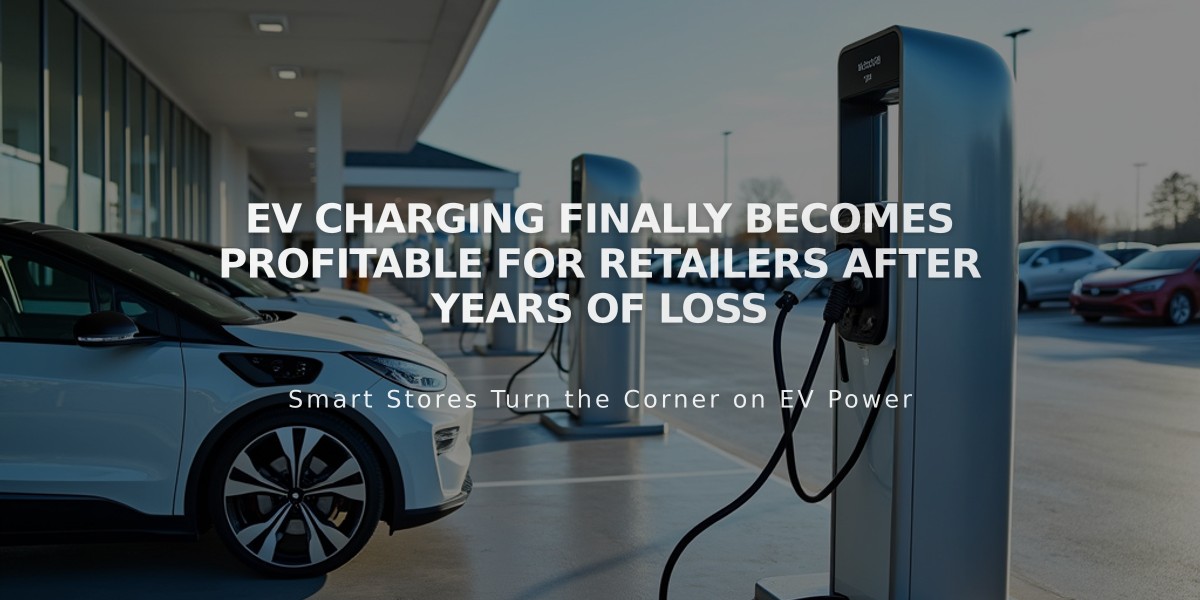 EV Charging Finally Becomes Profitable for Retailers After Years of Loss