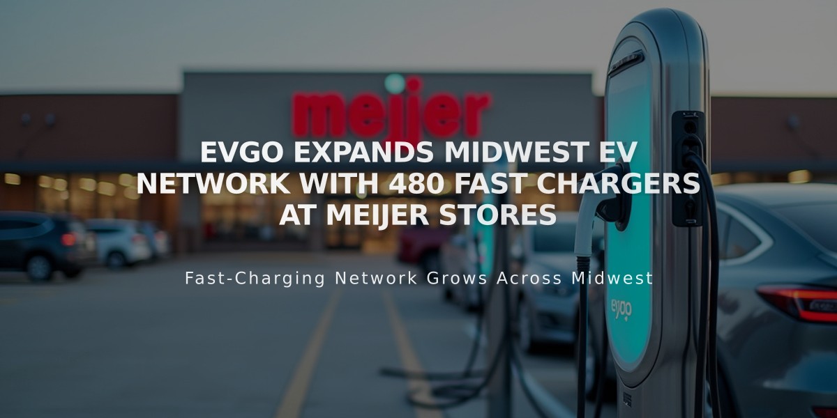 EVgo Expands Midwest EV Network with 480 Fast Chargers at Meijer Stores