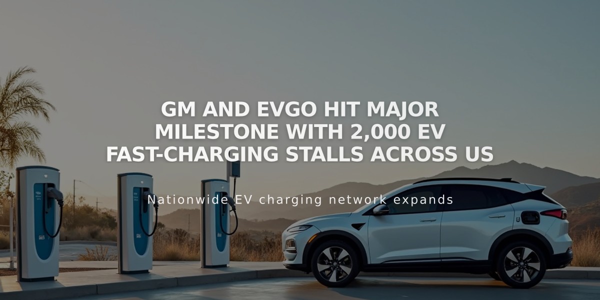 GM and EVgo Hit Major Milestone with 2,000 EV Fast-Charging Stalls Across US