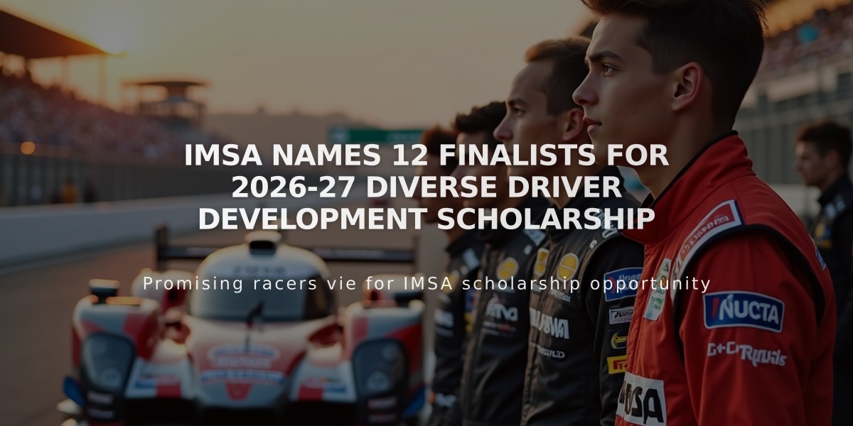 IMSA Names 12 Finalists for 2026-27 Diverse Driver Development Scholarship