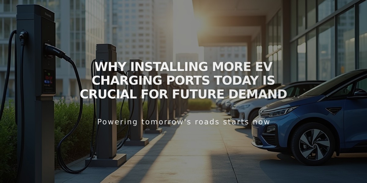 Why Installing More EV Charging Ports Today is Crucial for Future Demand