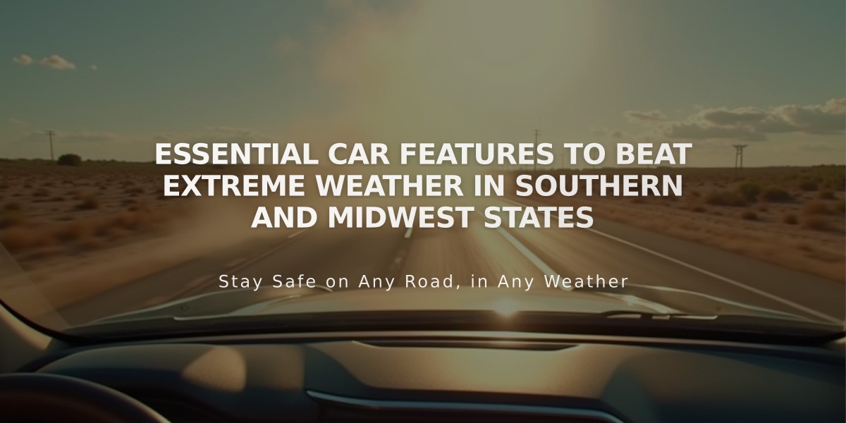 Essential Car Features to Beat Extreme Weather in Southern and Midwest States