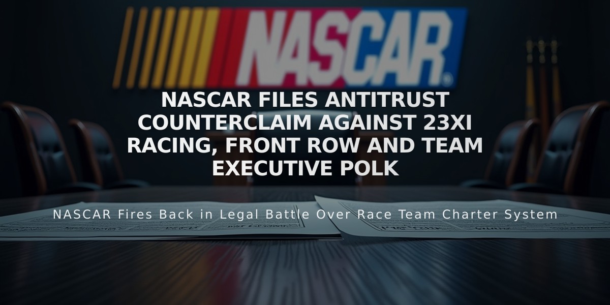 NASCAR Files Antitrust Counterclaim Against 23XI Racing, Front Row and Team Executive Polk