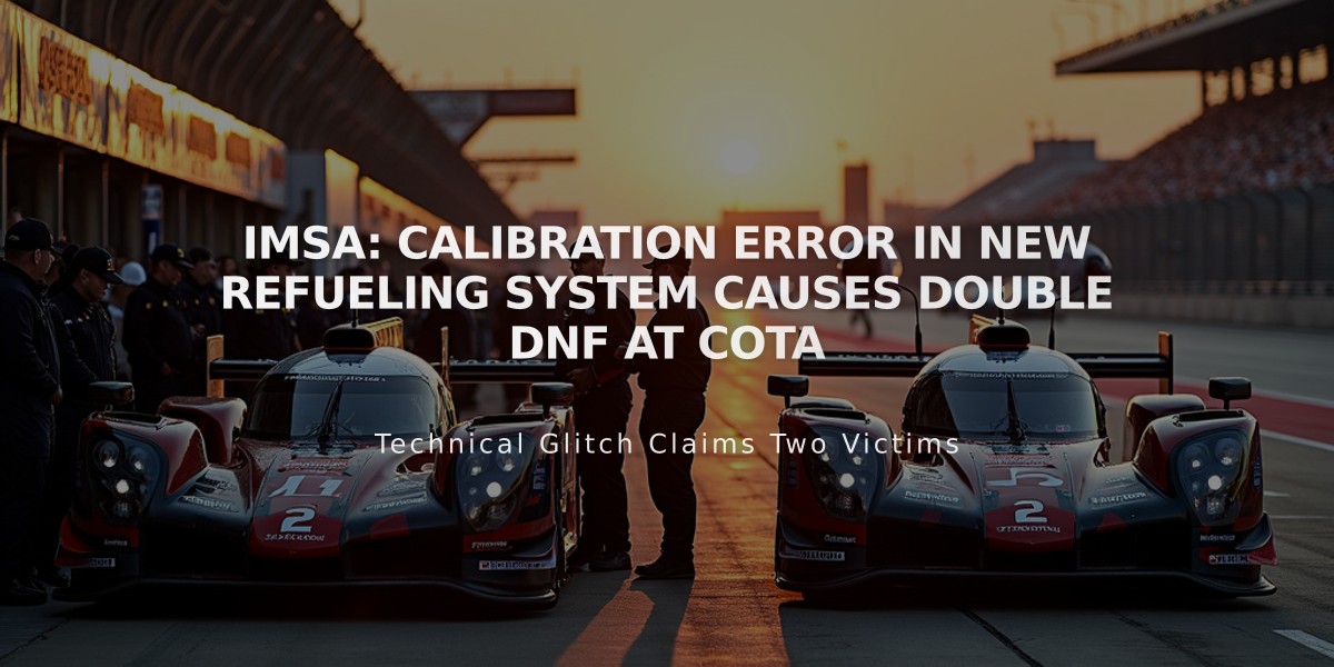 IMSA: Calibration Error in New Refueling System Causes Double DNF at COTA