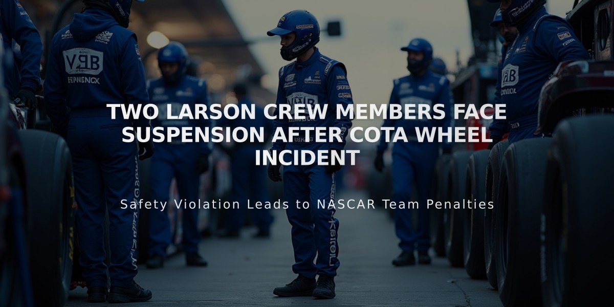 Two Larson Crew Members Face Suspension After COTA Wheel Incident