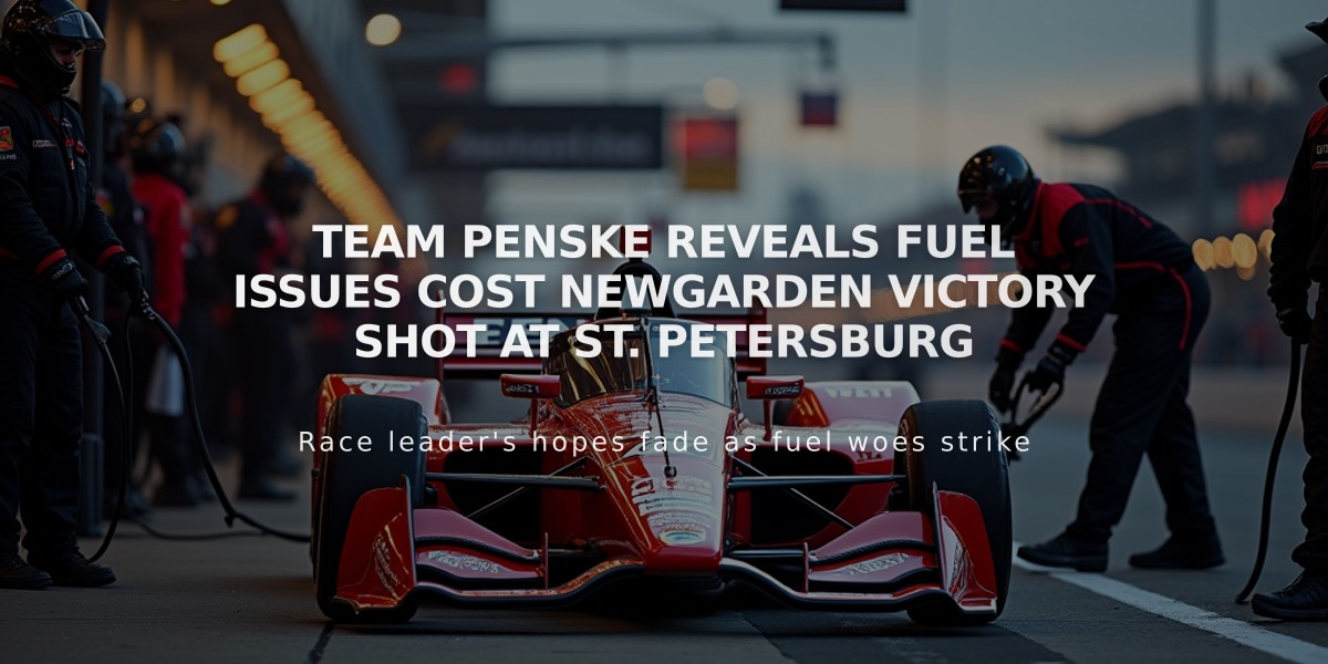 Team Penske reveals fuel issues cost Newgarden victory shot at St. Petersburg