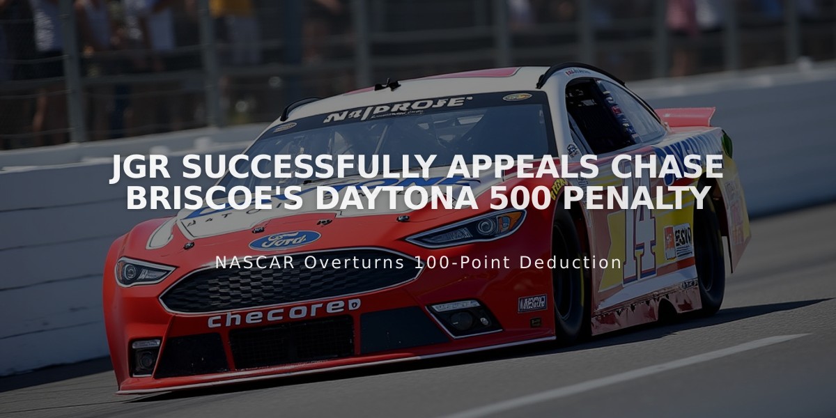 JGR Successfully Appeals Chase Briscoe's Daytona 500 Penalty